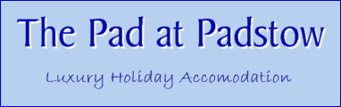 The Pad at Padstow - luxury self-catering holiday accommodation in Padstow, Cornwall